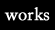 works